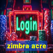 zimbra acre